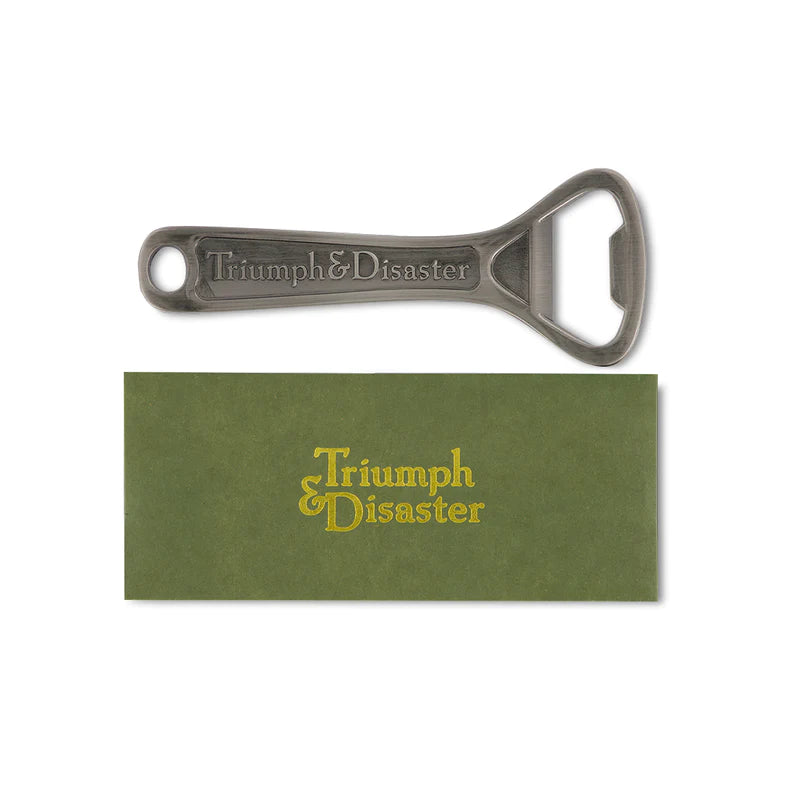 Triumph & Disaster Bottle Opener