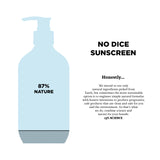 No Dice Sunscreen 87% Natural Ingredients, 13% Science